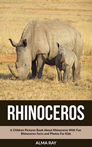 Rhinoceros A Children Pictures Book About Rhinoceros With Fun