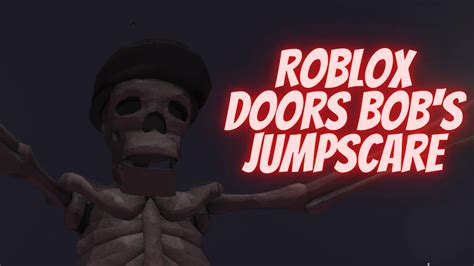 ROBLOX DOORS BOB JUMPSCARE YouTube