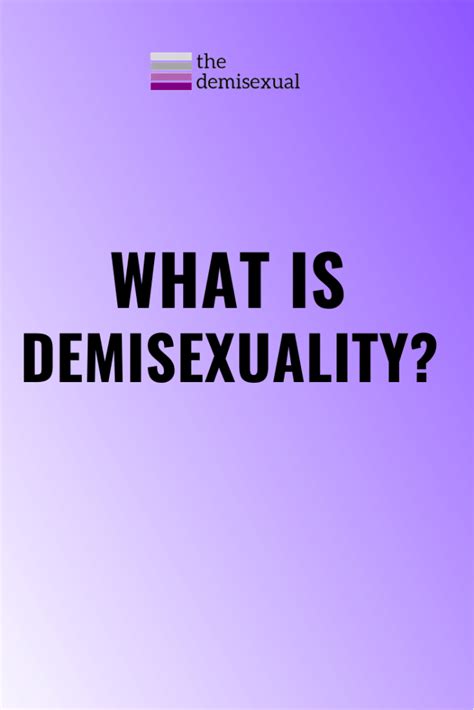 What Is Demisexuality Demisexuality Information The Demisexual