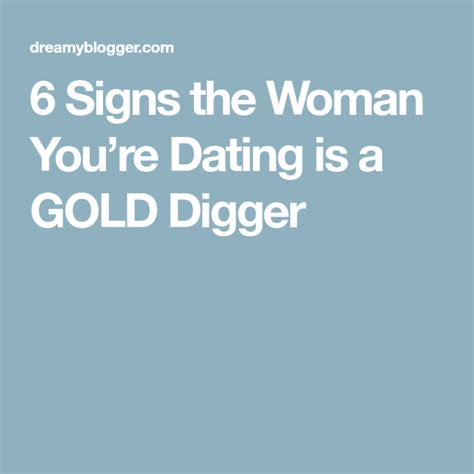 6 Signs The Woman Youre Dating Is A Gold Digger With Images Gold