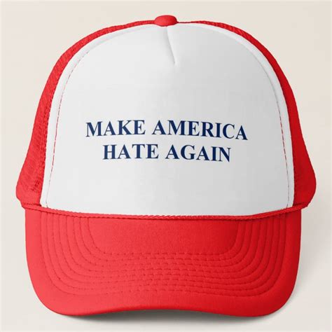 Make America Hate Again Anti Donald Trump 2016 Trucker Hat