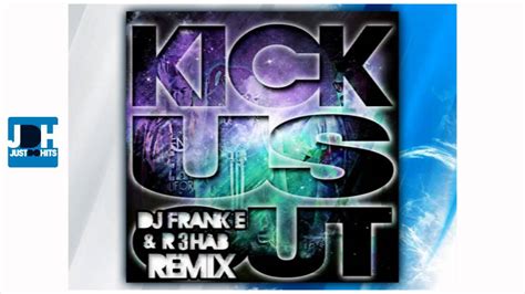 Hyper Crush Kick Us Out Dj Frank E And R3hab Remix Youtube