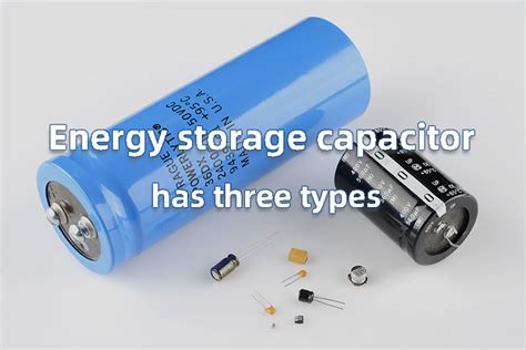 Rapid Development Of Energy Storage Capacitor And Future Prospects Rep Tycorun Batteries