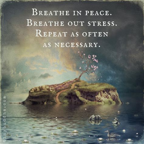 Breathe In Peace Tiny Buddha
