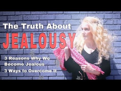 The Truth About Jealousy 3 Reasons Why You Might Be Jealous 3