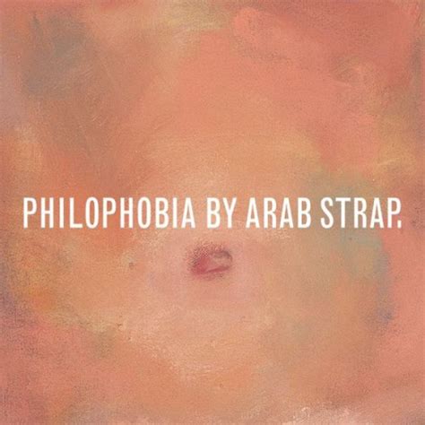 Arab Strap Philophobia Deluxe Edition Reviews Album Of The Year