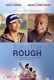 From the Rough - Película 2013 - Cine.com