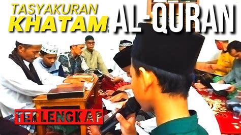 Prosesi Terlengkap Tasyakuran Khatam Al Quran Bersama Kh Suaib Rasyid