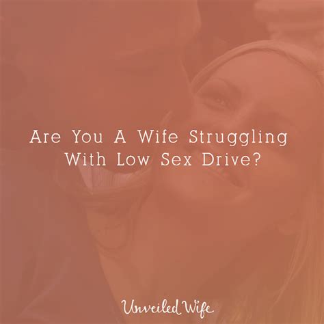 Are You A Wife Struggling With Low Sex Drive