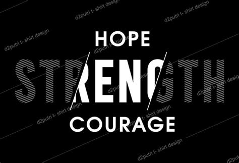 Hope Strength Courage Graphic By D2putri T Shirt Design · Creative Fabrica