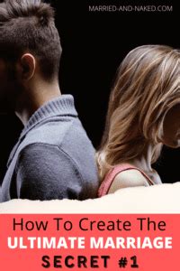 How To Create The Ultimate Marriage Secret Married And Naked