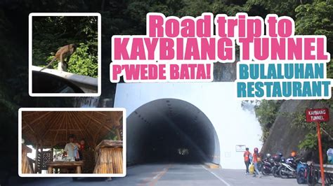 Road Trip To Kaybiang Tunnel Where To Eat May Unggoy Sa Kalsada