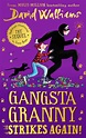Gangsta Granny Strikes Again by David Walliams