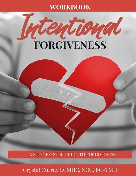 Intentional Forgiveness A Step By Step Guide To Forgiveness