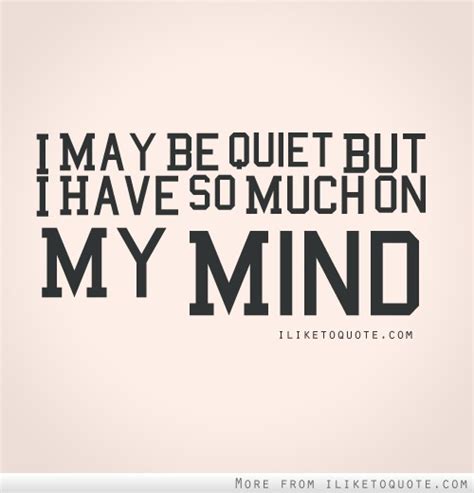 got a lot on my mind quotes quotesgram