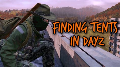 Finding Tents In Dayz The Efficient Way Youtube