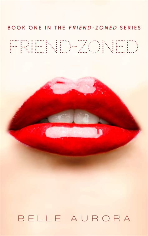 Friend Zoned By Belle Aurora 3 99 Friendzone Read Books Online