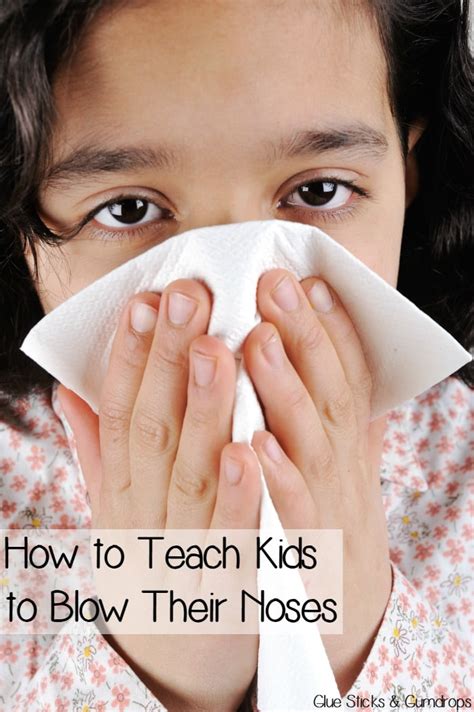 How To Teach Kids To Blow Their Noses Glue Sticks And Gumdrops