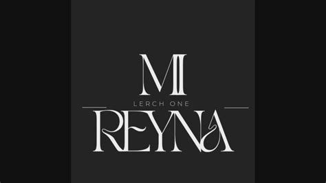 Mi Reyna Lerch One Youtube