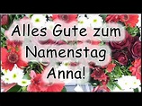 Alles Gute zum Namenstag Anna! Glückwünsche - YouTube