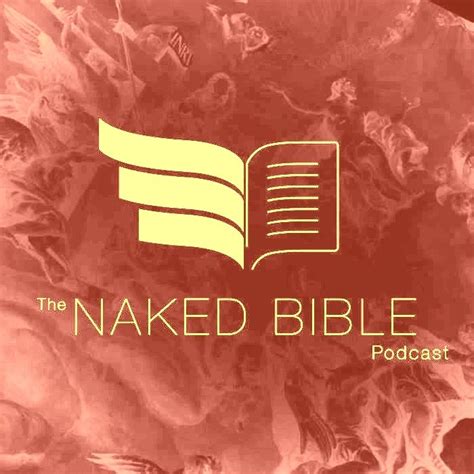 The Naked Bible Podcast