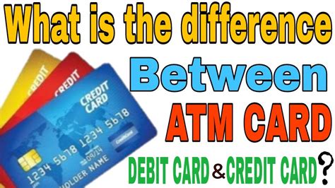 What Is The Difference Between Atm Card Debit Card And Credit Card