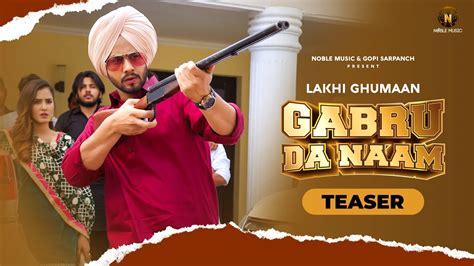 Lakhi Ghuman Gabru Da Naam Teaser Gopi Sarpanch Latest Punjabi