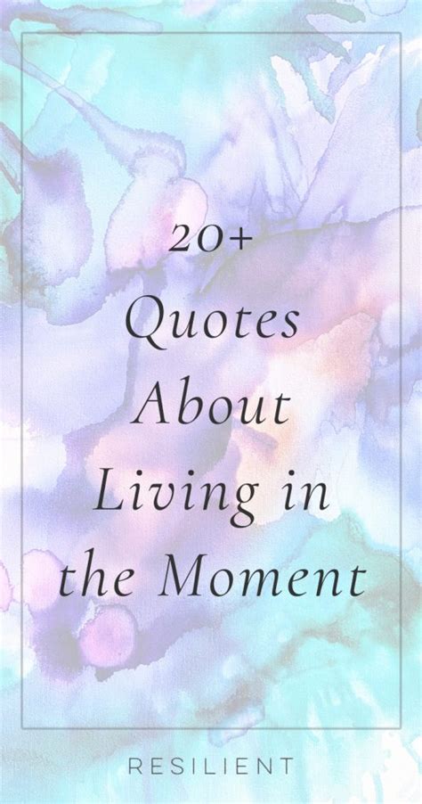 These quotes about enjoying the moment will encourage you create lasting memories that you can reflect back on for years to come. Quotes About Living in the Moment | Live in the Moment Quotes