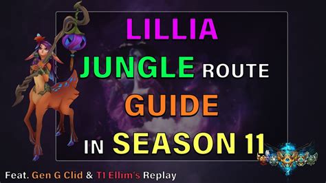 Must Know Lillia Jungle Route Guide In Season 11 Feat Gen G Clid And T1