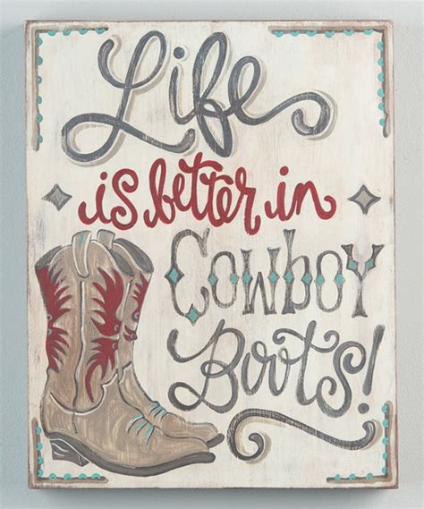 Life Is Better In Cowboy Boots Wall Sign Wall Signs Western Signs
