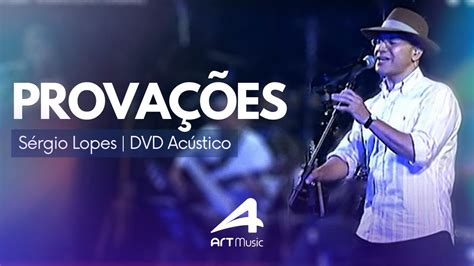 Sérgio Lopes Provacões Dvd Acústico Youtube