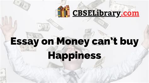 Money Cant Buy Happiness Essay Essay On Money Cant Buy Happiness