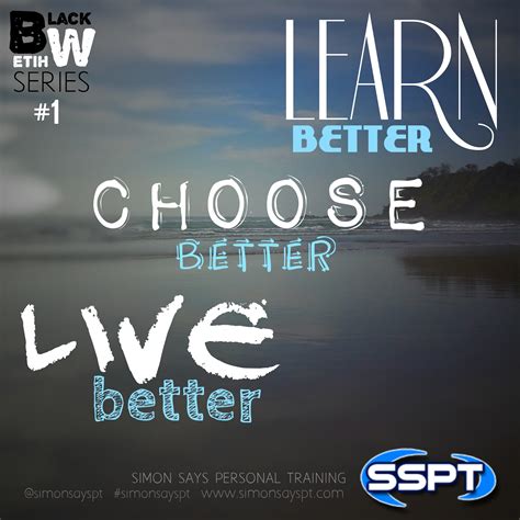 LEARN better, CHOOSE better, LIVE better! - Simon Says ...