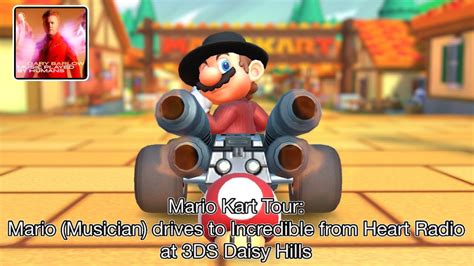 Mario Kart Tour Mario Musician Drives To Incredible From Heart Radio At 3ds Daisy Hills Youtube