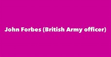 John Forbes (British Army officer) - Spouse, Children, Birthday & More