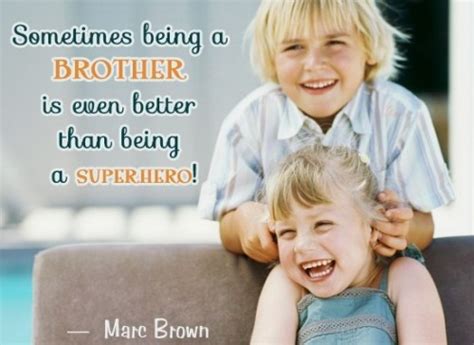 Below is the collection of top funny and cute brother quotes, sister quotes and siblings. National Siblings Day Quotes Messages 2016