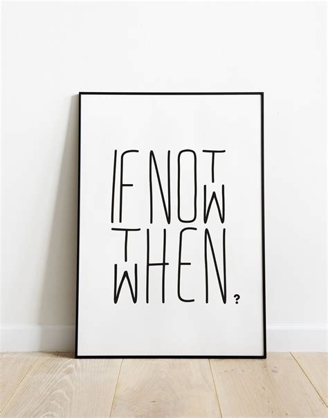 If Not Now Then When Motivational Quote Home Wall Art Etsy In 2020