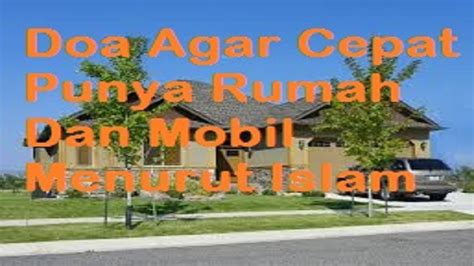 Download the apk installer of doa ampuh agar cepat punya rumah sendiri 7.7. Doa Agar Cepat Punya Rumah Dan Mobil Menurut Islam - YouTube