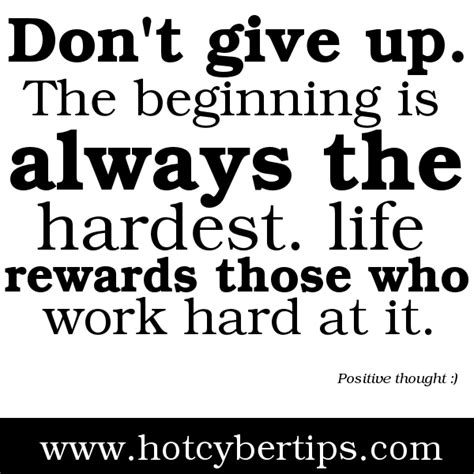 Dont Give Up The Beginning Is Always The Hardestlife Rewards Those