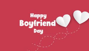 If you are living together. Happy Boyfriend Day 2021, Boyfriend Day Wishes, Quotes ...