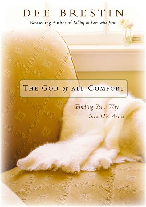 The God Of All Comfort Finding Your Way Into His Arms Logos Bible