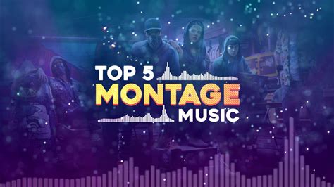 Top 5 Montage Musics Non Copyrighted Montage Songs Free To Use