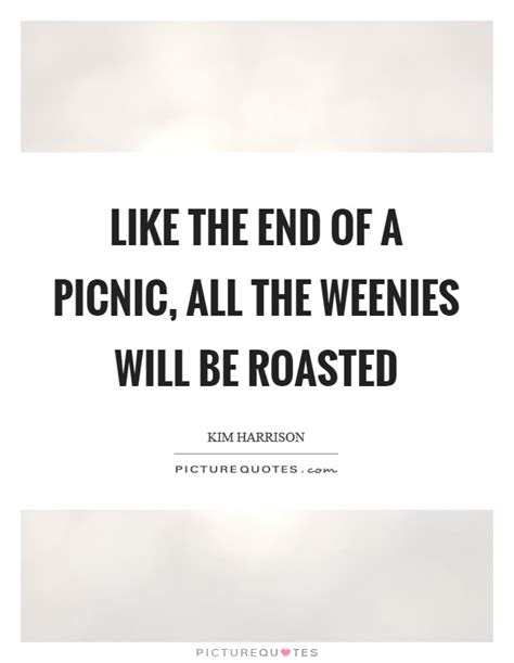 There will be no ants.it wo. Picnic Quotes | Picnic Sayings | Picnic Picture Quotes