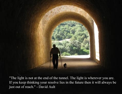 Tunnels are a symbol of hope because no matter how dark it gets inside the tunnel, you know that there is going to be light at the end of it. Tunnel Quotes. QuotesGram