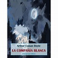 La Compañía Blanca - ebook (ePub) - Arthur Conan Doyle - Achat ebook | fnac