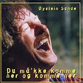Øystein Sunde – Du Må'kke Komme Her Og Komme Her Lyrics | Genius Lyrics
