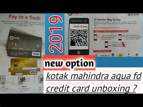 With the potential to increase your credit limit if you manage your account well. Kotak mahindra bank Aqua gold fd credit card unboxing ? - YouTube