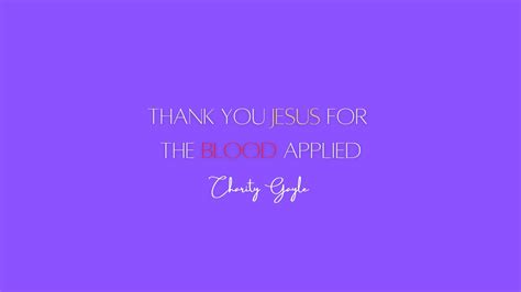 Thank You Jesus For The Blood Applied By Charity Gayle Live Youtube