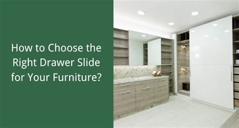 How To Choose The Right Drawer Slide For Your Furniture Tallsen