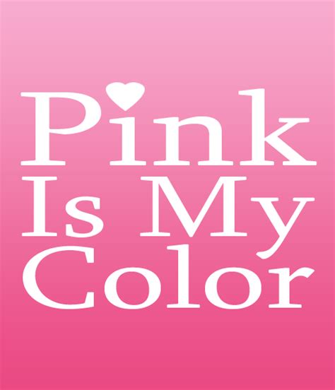 Pink Is My Color Pink Signs Pinterest Pink Pink Pink Pink Stuff